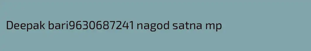 Deepak bari9630687241 nagod satna mp
